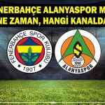 Ertelenen Fenerbahçe Alanyaspor Maçı Saat Kaçta, Hangi Kanalda? İşte Maç Kadrosu…
