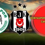 KONYASPOR-BEŞİKTAŞ MAÇI BEIN SPORTS HD 1 CANLI İZLE! Süper Lig 3. hafta erteleme karşılaşması BeIN Sports HD 1 Konyaspor-Beşiktaş maçı canlı izle